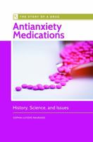 Antianxiety Medications: History, Science, and Issues 1440844291 Book Cover