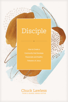 Disciple: How to Create a Community That Develops Passionate and Healthy Followers of Jesus 1496464648 Book Cover