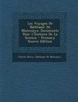 Les Voyages De Balthasar De Monconys: Documents Pour L'histoire De La Science - Primary Source Edition 1294317873 Book Cover