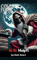 Ho Ho Help (Cold Fever Books) B0FLYKLG5S Book Cover