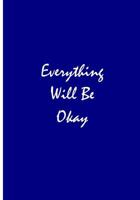 Everything Will Be Okay: Collectible Notebook 1725153572 Book Cover
