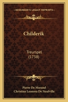 Childerik: Treurspel (1738) 1165888769 Book Cover