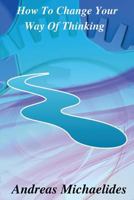 How to Change Your Way of Thinking 9963277071 Book Cover