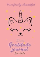 Purrfectly Thankful! Daily Gratitude Journal for Kids (A5 - 5.8 x 8.3 inch) 177437238X Book Cover