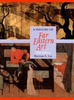 A History of Far Eastern Art 0133933989 Book Cover