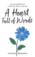 A Heart Full of Words: an ensemble of riveting short stories B0DMYT6T1N Book Cover