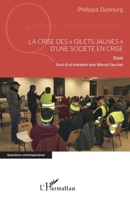La crise des gilets jaunes" d'une société en crise": Essai Suivi d'un entretien avec Marcel Gauchet (Questions Contemporaines) (French Edition) 2343183473 Book Cover