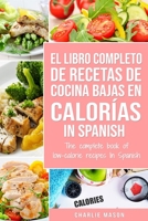 El Libro Completo De Recetas De Cocina Bajas En Calorías In Spanish/ The Complete Book of Low-Calorie Recipes In Spanish 1679581597 Book Cover
