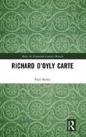 Richard D'Oyly Carte 1138486280 Book Cover