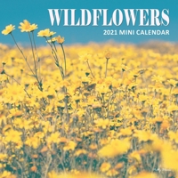 Wildflowers: 2021 Mini Wall Calendar B08NF33DGH Book Cover