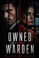 Owned by the Warden: A Dark Prison Romantic Suspense B0H2W633L1 Book Cover