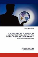 MOTIVATION FOR GOOD CORPORATE GOVERNANCE: A PEEP INTO THAI COMPANIES 3844308644 Book Cover