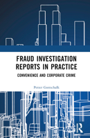 Fraud Investigation Reports in Practice: Convenience and Corporate Crime 1032304340 Book Cover