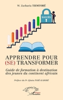 Apprendre pour (se) transformer: Guide de formation à destination des jeunes du continent africain (French Edition) 2336583461 Book Cover