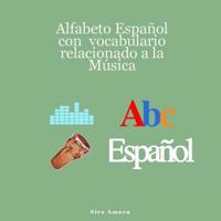 Abc Español: Alfabeto español con vocabulario relacionado a la música 1795787074 Book Cover