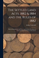 The Settled Land Acts, 1882 & 1884 and the Rules of 1882: With an Introduction and Notes, and Concise Precedents of Conveyancing and Chancery Document 1017659036 Book Cover