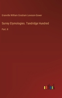 Surrey Etymologies. Tandridge Hundred: Part. II 338536731X Book Cover