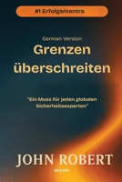 Grenzen überschreiten Ein Muss für jeden globalen Sicherheitsexperten (German Edition) 9353536162 Book Cover