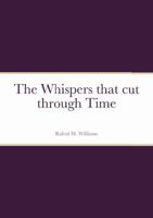 The Whispers that cut through Time 1387517465 Book Cover