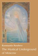 The mystical Underground of Moscow (Mystical Labyrinth in Russia) 9080632163 Book Cover