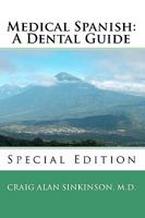 Medical Spanish: A Dental Guide 1452828598 Book Cover