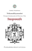Trikamukhyamatāni: Principios Fundamentales del Shaivismo Trika 1639442936 Book Cover