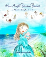 How Angels Become Babies 1388078910 Book Cover