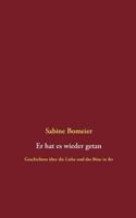 Er hat es wieder getan: Geschichten ?ber die Liebe und das B?se in ihr 3738603050 Book Cover