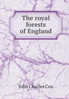 The Royal Forests Of England 0548794405 Book Cover