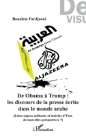 De Obama à Trump : les discours de la presse écrite dans le monde arabe: [Entre enjeux militants et intérêts d'Etat, de nouvelles perspectives ?] (de Visu) (French Edition) 2140317769 Book Cover