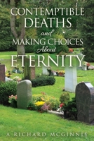 Contemptible Deaths and Making Choices About Eternity 1632214474 Book Cover