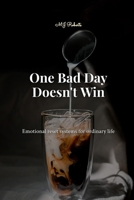One Bad Day Doesn't Win B0HFRM3833 Book Cover