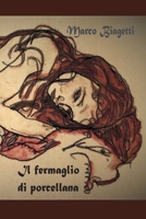 Il fermaglio di porcellana (Italian Edition) B086Y3BW17 Book Cover