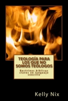 Teología para los que no somos teólogos: Doctrinas bíblicas claves en lenguaje sencillo 1979322651 Book Cover