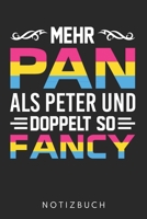 Mehr Pan Als Peter Und Doppelt So Fancy: Din A5 Heft (Liniert) Mit Linien Pansexualität | Notizbuch Tagebuch Planer Für Csd Gay Pride Pan | Notiz Buch ... Journal Pansexuell Notebook (German Edition) 1672782562 Book Cover