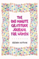 The One-Minute Gratitude Journal for Women: A Journal for Self-Care and Happiness 1952358043 Book Cover