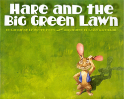 Hare And the Big Green Lawn 0873588894 Book Cover