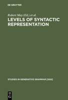 Levels of Syntactic Representation (Studies in Generative Grammar, Vol 10) 3110130890 Book Cover