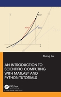 An Introduction to Scientific Computing with MATLAB® and Python Tutorials 1032063157 Book Cover