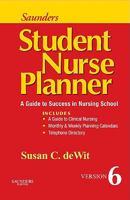 Saunders Student Nurse Planner, 2014-2015: A Guide to Success in Nursing School 1437706819 Book Cover