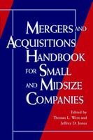 Mergers and Acquisitions Handbook for Small and Midsize Companies 0471133302 Book Cover