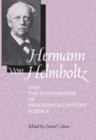 Hermann von Helmholtz and the Foundations of Nineteenth-Century Science 0520083342 Book Cover