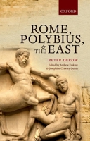 Rome, Polybius, and the East 0199640904 Book Cover