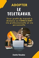 Adopter le télétravail - Concilier Qualité de vie et Performance B09XJMJR9W Book Cover