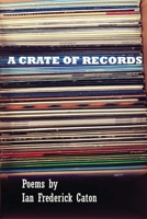 A Crate of Records 1537115421 Book Cover