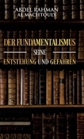 Der Fundamentalismus, seine Entstehung und Gefahren 3746942608 Book Cover
