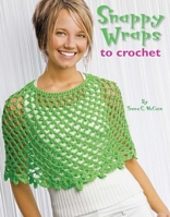 Snappy Wraps to Crochet 1601400551 Book Cover