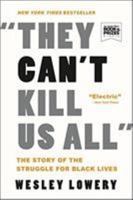 They Can't Kill Us All: The Story of #blacklivesmatter 0316312495 Book Cover
