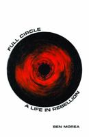 Full Circle : A Life in Rebellion 1948501325 Book Cover