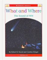 What and Where: The Sound of Wh (Wonder Books (Chanhassen, Minn.).) 1567667295 Book Cover